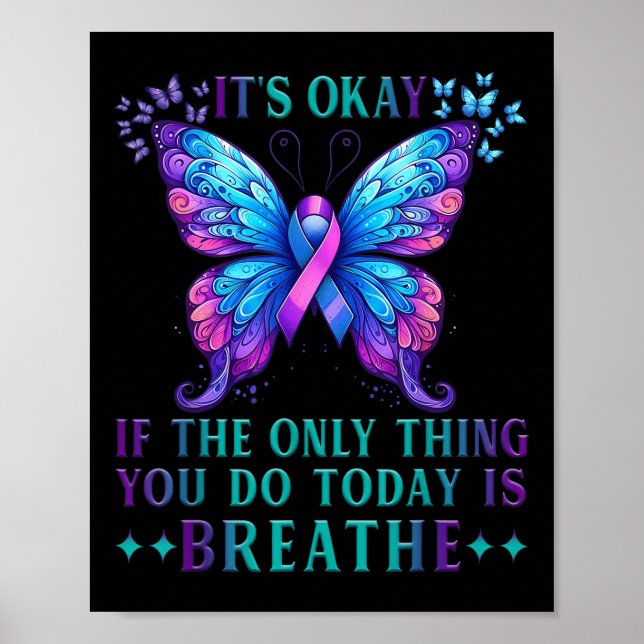 Suicide Awareness Its Okay If Only Thing You Do Poster (Front)