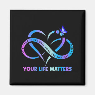 Suicide Awareness It's Okay If The Only Thing You  Magnet