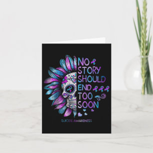 Suicide Awareness No Story Should End Too Soon Card