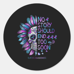 Suicide Awareness No Story Should End Too Soon Classic Round Sticker