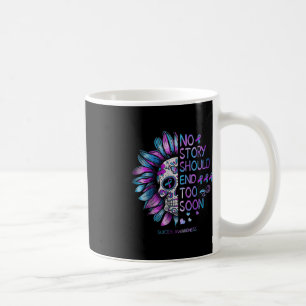 Suicide Awareness No Story Should End Too Soon Coffee Mug