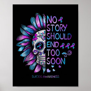 Suicide Awareness No Story Should End Too Soon  Poster