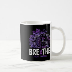Suicide Awareness Prevention Today Is Breathe Sunf Coffee Mug