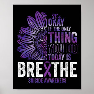 Suicide Awareness Prevention Today Is Breathe Sunf Poster