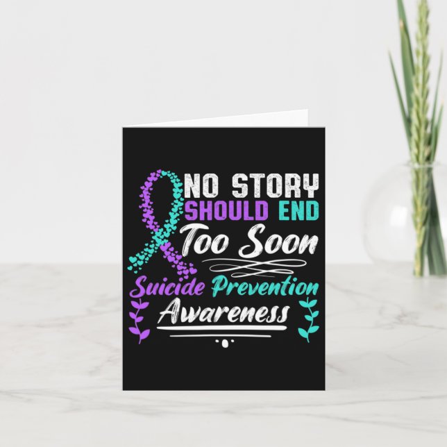 Suicide Awareness Ribbon No Story Should End Too S Card (Front)