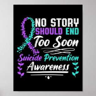 Suicide Awareness Ribbon No Story Should End Too S Poster