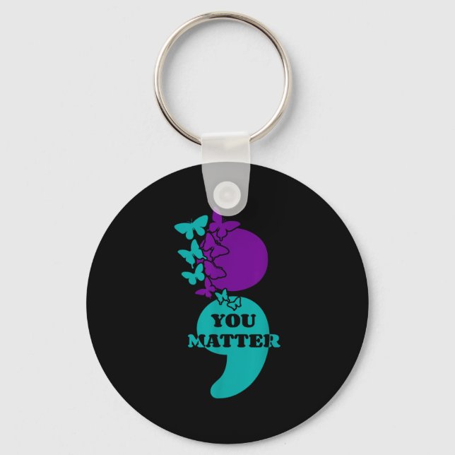 Suicide Awareness Semicolon You  Keychain (Front)