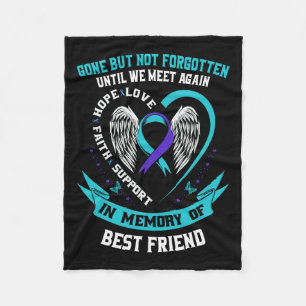 Suicide Awareness Shirt Best Friend Gone But Not F Fleece Blanket