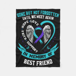 Suicide Awareness Shirt Best Friend Gone But Not F Fleece Blanket