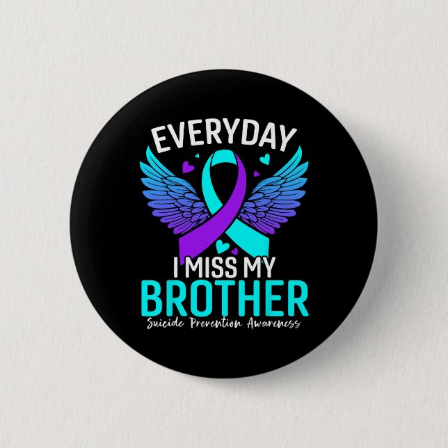 Suicide Awareness Shirt Brother Suicide Prevention 2 Inch Round Button (Front)