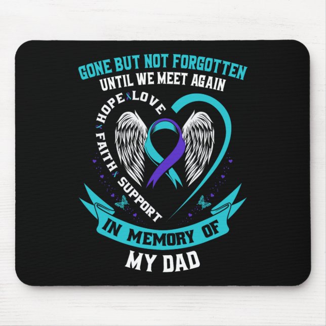 Suicide Awareness Shirt Dad Gone But Not Forgotten Mouse Pad (Front)