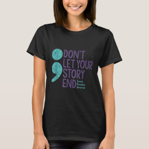 Suicide Awareness Shirt For Women Dont Let Your