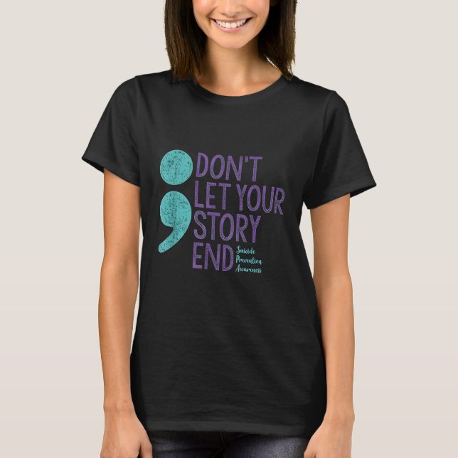 Suicide Awareness Shirt For Women Dont Let Your (Front)