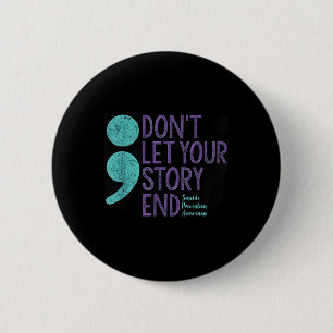 Suicide Awareness Shirt For Women Dont Let Your 2 Inch Round Button