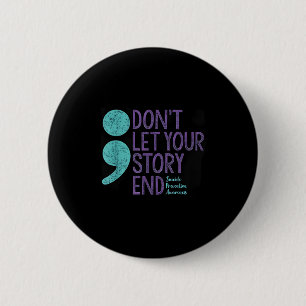 Suicide Awareness Shirt For Women Don't Let Your S 2 Inch Round Button
