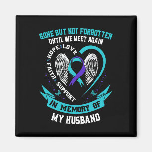 Suicide Awareness Shirt Husbynd Gone But Not Forgo Magnet