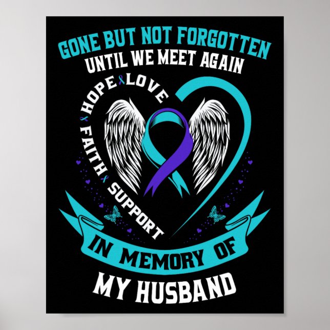 Suicide Awareness Shirt Husbynd Gone But Not Forgo Poster (Front)