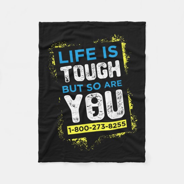 Suicide Awareness Shirt Men Women Life Is Tough Fleece Blanket (Front)