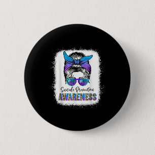 Suicide Awareness Shirt Messy Bun Hair Suicide Pre 2 Inch Round Button