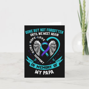 Suicide Awareness Shirt Papa Gone But Not Forgotte Card