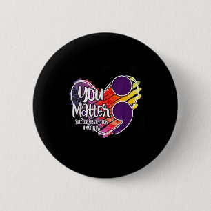 Suicide Awareness Shirt Suicide Prevention You 2 Inch Round Button
