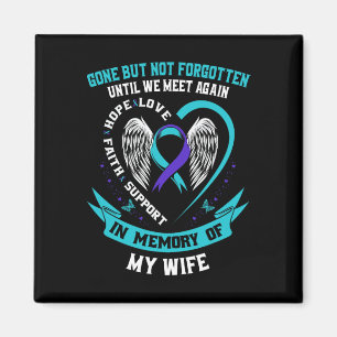 Suicide Awareness Shirt Wife Gone But Not Forgotte Magnet