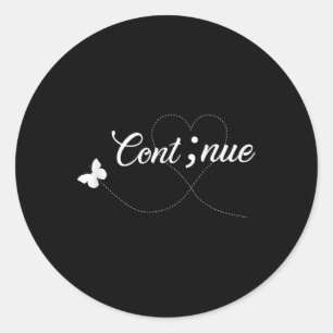 Suicide Awareness Shirt Women Continue Semicolon Classic Round Sticker