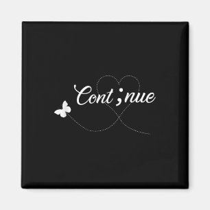 Suicide Awareness Shirt Women Continue Semicolon Magnet