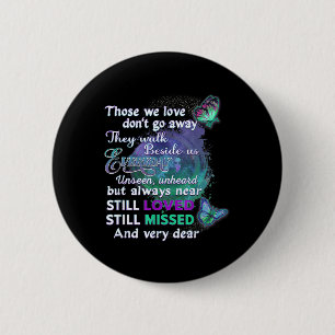 Suicide Awareness Shirts Women Those We Love Dont 2 Inch Round Button