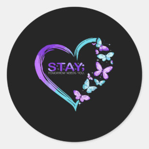 Suicide Awareness Stay Tomorrow Needs You Butterfl Classic Round Sticker