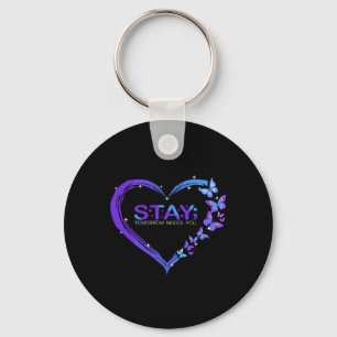 Suicide Awareness Stay Tomorrow Needs You Butterfl Keychain