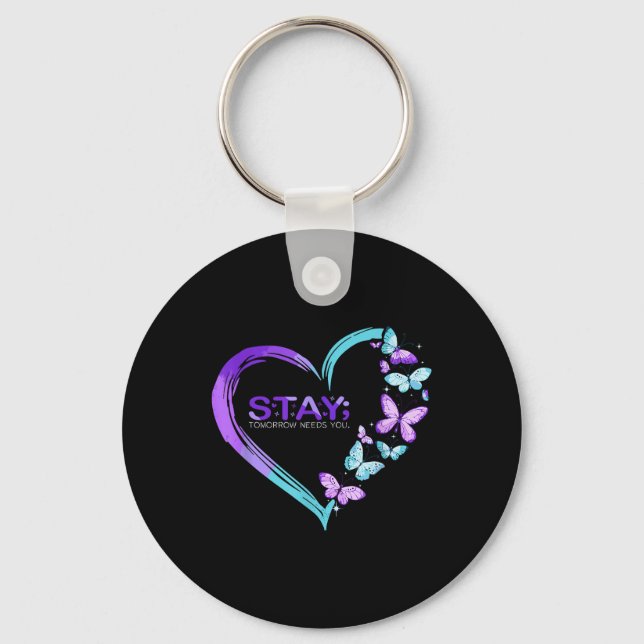 Suicide Awareness Stay Tomorrow Needs You Keychain (Front)
