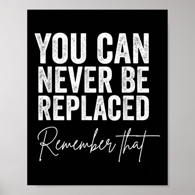 Suicide Awareness You Can Never Be Replaced Poster (Front)
