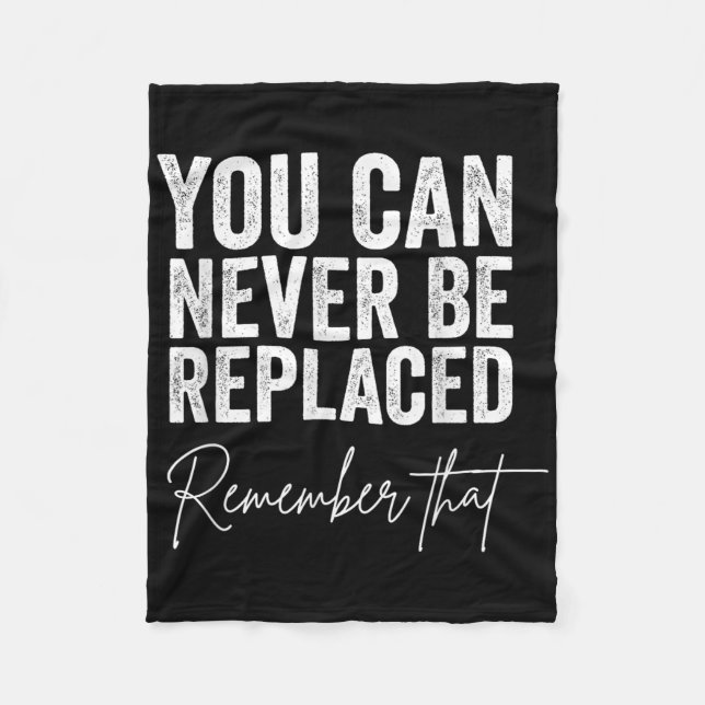 Suicide Awareness You Can Never Be Replaced Rememb Fleece Blanket (Front)