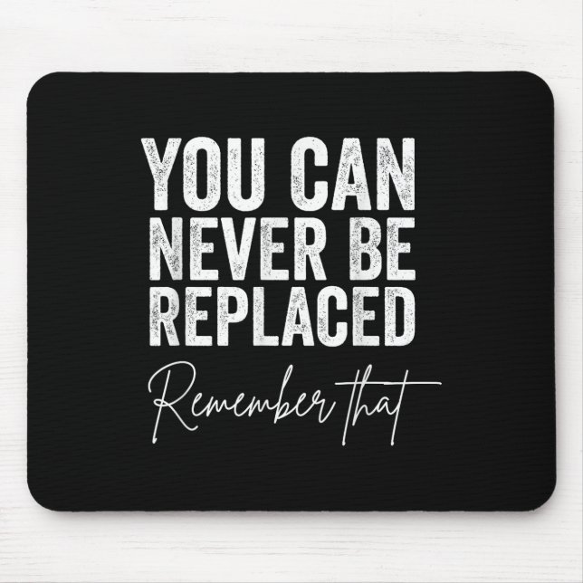 Suicide Awareness You Can Never Be Replaced Rememb Mouse Pad (Front)