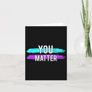 Suicide Awareness You Design Gift For Mental Healt Card
