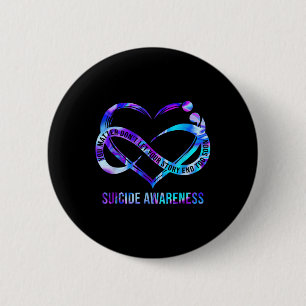 Suicide Awareness You Dont Let Your Story End Too 2 Inch Round Button