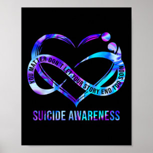 Suicide Awareness You Dont Let Your Story End Too  Poster