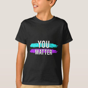Suicide Awareness You Problem Design Gift For Ment T-Shirt