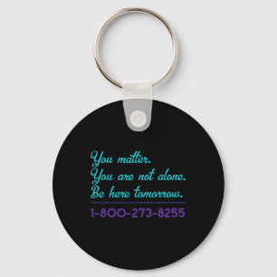 Suicide Hotline 1-800-273-8255 Suicide Awareness P Keychain