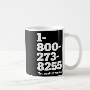 Suicide Hotline Number  Coffee Mug