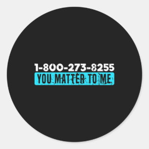 Suicide Hotline Number Prevention Awareness  Classic Round Sticker