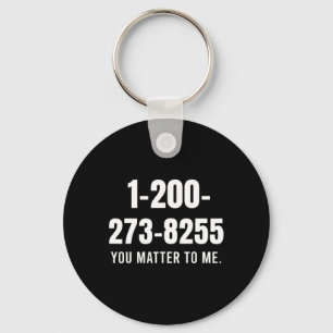 Suicide Hotline Number - You Matter To Me  Keychain