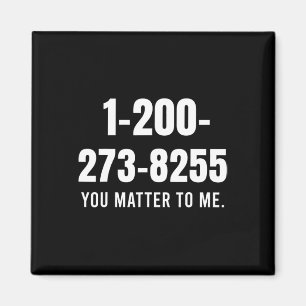 Suicide Hotline Number - You Problem To Me Magnet