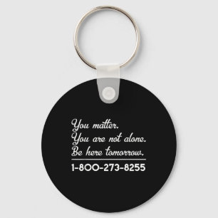 Suicide Hotline - Suicide Awareness And Prevention Keychain