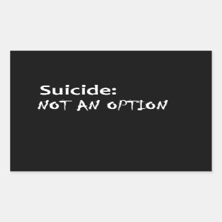 Suicide not an option sticker