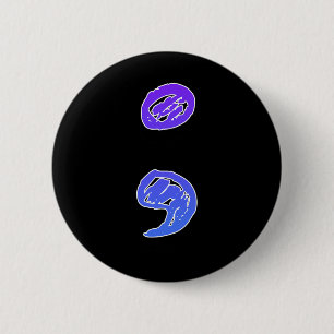 ; Suicide Pain Semicolon Suicide Prevention Awaren 2 Inch Round Button