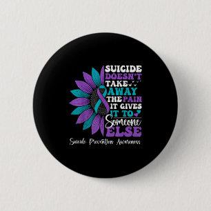 Suicide Pain Sunflower Suicide Prevention Awarenes 2 Inch Round Button
