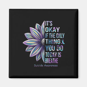 Suicide Prenvention Awareness It‘s Okay If The Onl Magnet