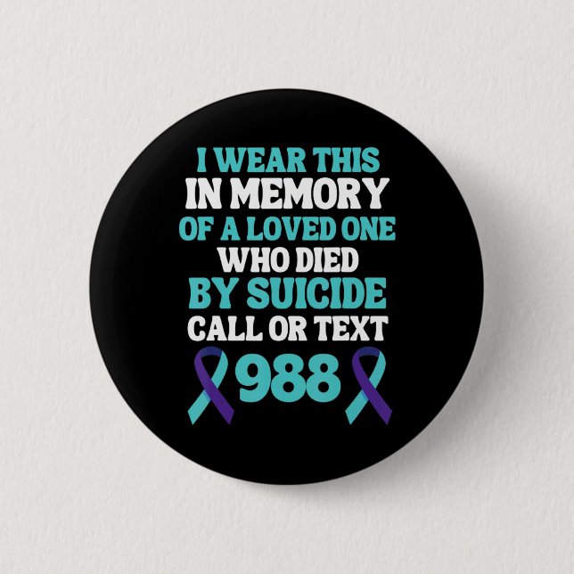 Suicide Prevention 988 Hotline In Memory Of Loved  2 Inch Round Button (Front)